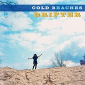 Cold Beaches - Problems and Heartache (I Got Them)