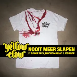 Nooit Meer Slapen (feat. Ronnie Flex, MocroManiac & Jebroer) - Single - Yellow Claw