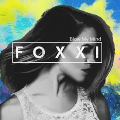 Blow My Mind - Single by Foxxi album reviews, ratings, credits