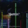 Settlin (feat. Ril3y, Iam_Flexx & TRENCHBVBY. OT) - Single album lyrics, reviews, download