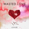 Wasted Love - Single