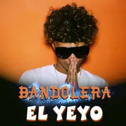 Bandolera - Single - El Yeyo Bandolera - Single - El Yeyo