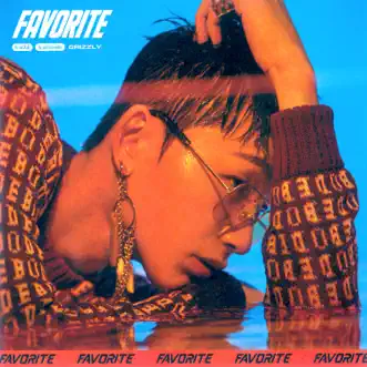 Favorite (feat. punchnello & SOLE) - Single by Grizzly album reviews, ratings, credits