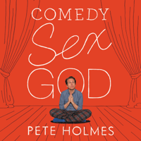 Pete Holmes - Comedy Sex God artwork