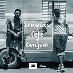 Bonjour (feat. Féfé) - Single - Emicida Bonjour (feat. Féfé) - Single - Emicida