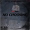 No Choosing - Sxge lyrics