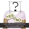Yes or No (feat. Scyana & Nineyears) album lyrics, reviews, download