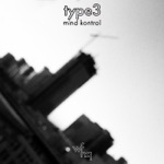 TYPE3 - Mind Kontrol