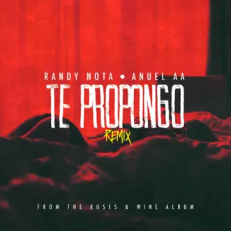 Te Propongo (feat. Anuel AA) - Single by Randy album reviews, ratings, credits