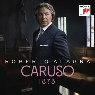 Caruso 1873 by Roberto Alagna, Orchestre National d'Ile de France & Yvan Cassar album reviews, ratings, credits