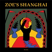 Zoe's Shanghai - No Cure