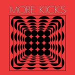 More Kicks - Ain't That Just the Way