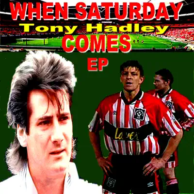 When Saturday Comes - EP - Tony Hadley When Saturday Comes - EP - Tony Hadley