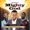 Serve a Mighty God (feat. Dare David & Krestup) - Gbenga Oke lyrics