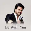 Be with You - Single album lyrics, reviews, download