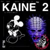 Kaine 2 - EP album lyrics, reviews, download