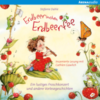 Stefanie Dahle - Erdbeerinchen Erdbeerfee. Ein lustiges Froschkonzert und andere Vorlesegeschichten artwork