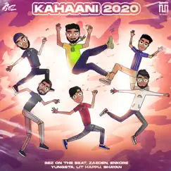 Kahaani 2020 - Single by Sez on the Beat, Zaeden, Enkore, Yungsta, Lit Happu & Shayan Roy album reviews, ratings, credits