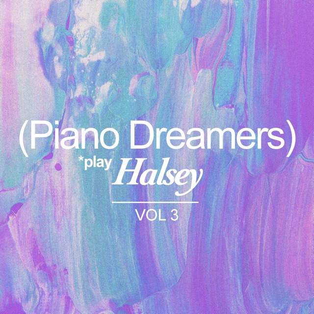 Piano Dreamers Piano Dreamers Play Halsey, Vol. 3 (Instrumental) Album Cover