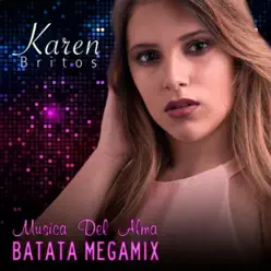 Batata Megamix: Falso Malo / Jamás Mi Socia / Me Siento Mal / Júrame / Perro Traidor / Las Dos / Hacé la Tuya / Quédate a Dormir / Qué Me Llamen Loca, Pero Te Amo - EP - Karen Britos Batata Megamix: Falso Malo / Jamás Mi Socia / Me Siento Mal / Júrame / Perro Traidor / Las Dos / Hacé la Tuya / Quédate a Dormir / Qué Me Llamen Loca, Pero Te Amo - EP - Karen Britos