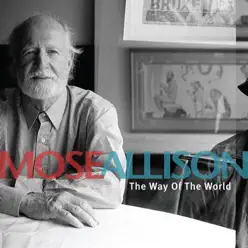 The Way of the World - Mose Allison The Way of the World - Mose Allison