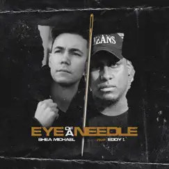 Eye of a Needle (feat. Eddy I.) - Single by Shea Michael album reviews, ratings, credits