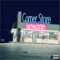 Corner Store (feat. Neiss Str3tch) - Jdiggs Tha Prodigy lyrics