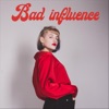 Bad Influence - Single