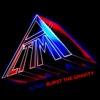 Burst the Gravity - EP