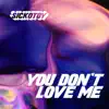 Stream & download You Don't Love Me - Single