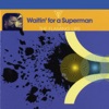 Waitin' for a Superman - EP