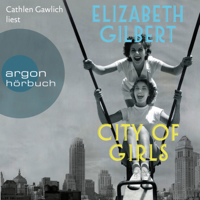 Elizabeth Gilbert - City of Girls (Gekürzte Lesung) artwork