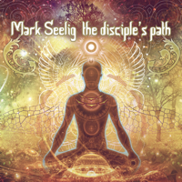 Mark Seelig - The Disciple’s Path artwork