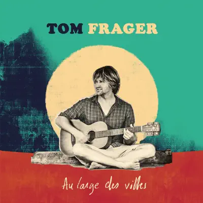 Au large des villes - Tom Frager Au large des villes - Tom Frager