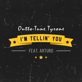 I'm Tellin' You (feat. Arturo) artwork