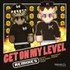 Stream & download Get On My Level (Remixes) [feat. Kevin Flum] - EP