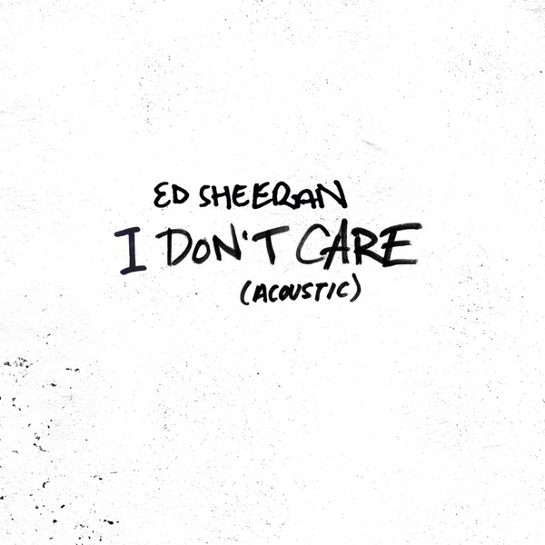 I Don't Care (Acoustic) - Single - Ed Sheeran