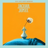 Jaguar Jonze - You Got Left Behind