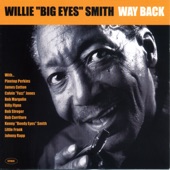Willie "Big Eyes" Smith - Read Way Back