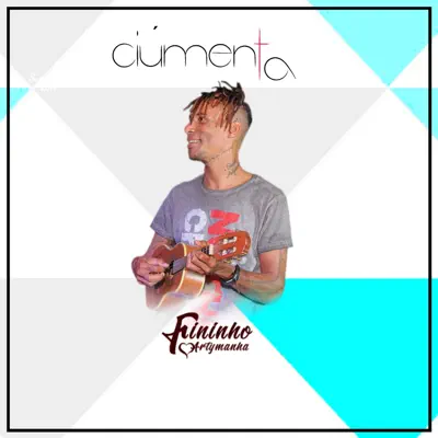 Ciumenta - Single - Fininho Artymanha