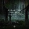 Break the Silence (feat. Rbbts) - Seven Lions, MitiS & RBBTS lyrics