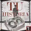 Tu Historia - Single album lyrics, reviews, download