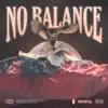 No Balance - Single album lyrics, reviews, download