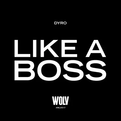 Like a Boss - Single - Dyro