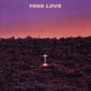 Your Love - Single