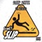 Don't Slip (feat. Lil Weirdo) - Sleep Nitti lyrics
