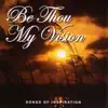 Be Thou My Vision album lyrics, reviews, download