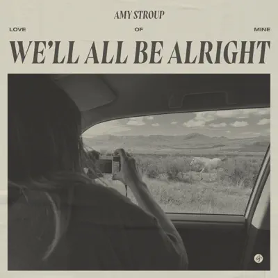 We'll All Be Alright - Single - Amy Stroup