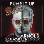 Pump It Up (The Motivation Song) [feat. Arnold Schwarzenegger] - Single