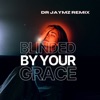 Blinded By Your Grace (Dr Jaymz Remix) - Single